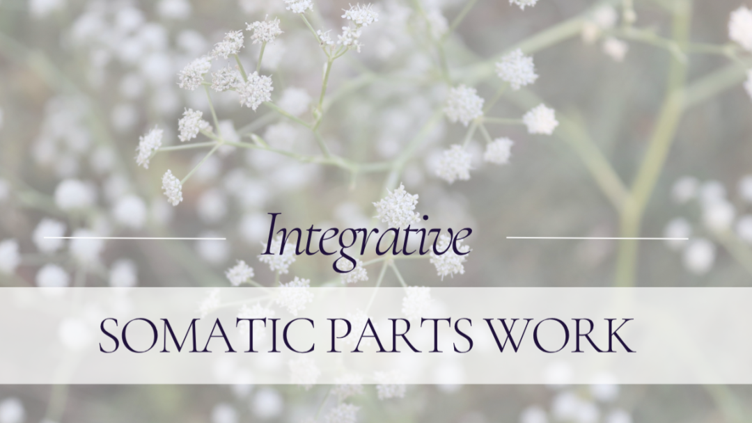 Text says somatic inner parts work over an image of flowers